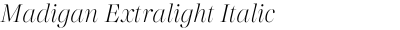 Madigan Extralight Italic